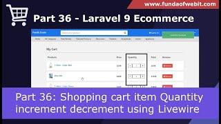 Laravel 9 Ecom - Part 36: Shopping cart item Quantity increment decrement using Livewire Laravel 9