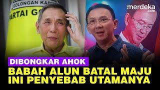 Buka Bukaan Ahok Ditelepon Jusuf Hamka, Ungkap Potensi Babah Alun Batal Maju di Jakarta