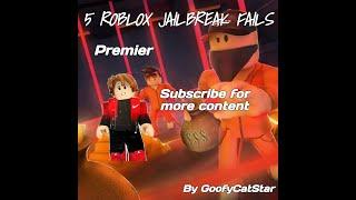 5 Roblox Jailbreak Fails | GoofyCatStar