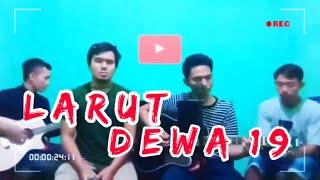 Larut - Dewa 19 | cover by DENI COVER PROJECT N FRIENDS