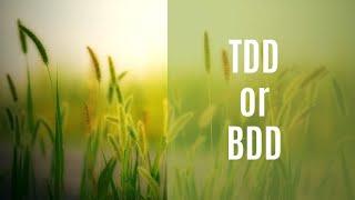 TDD or BDD