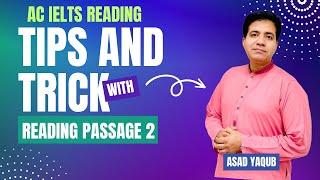 AC IELTS READING: TIPS AND TRICKS - READING PASSAGE 2 BY ASAD YAQUB