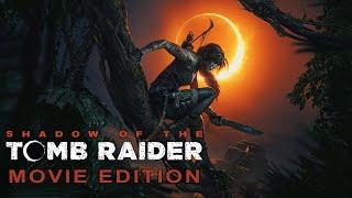 Shadow of the Tomb Raider - Movie Edition (4K)