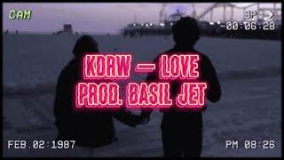 Love — kdrw (Prod. Basil Jet)