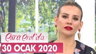 Esra Erol'da 30 Ocak 2020 - Tek Parça