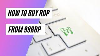 How To Buy RDP From 99rdp