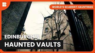 Haunted Edinburgh Vaults - World's Scariest Hauntings - S01 EP105 - Paranormal Documentary