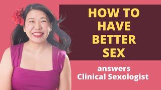 How to have better sex? | Answers Dr. Martha Tara Lee, Clinical Sexologist