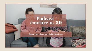 Podcast couture #30 ⎮Va t-on enfin pouvoir coudre des projets pour l'été ? ️
