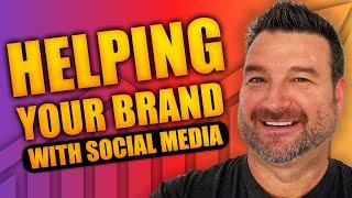 How I Help Your Brand with Social Media