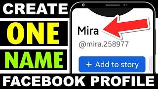 HOW TO MAKE ONE-NAME FB PROFILE | OLD OR NEW ACCOUNT