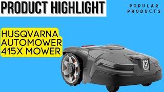 Husqvarna Automower 415X Product Highlight