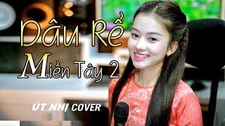 Dâu Rể Miền Tây 2 - Tracy Thảo My x KayDee x VIEENT Music | Út Nhị Cover