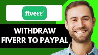 HOW TO WITHDRAW FROM FIVERR TO PAYPAL (2025 UPDATED TOTURIAL)