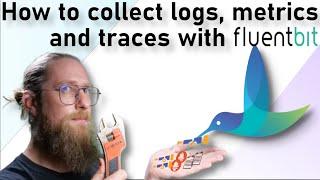 How to collect logs , Metrics and Traces with Fluentbit