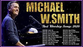 Hits Christian Worship Songs of Michael W Smith 2023 ️ Praise and Worship Songs Medley