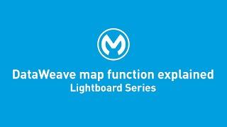 DataWeave Map Function Explained | Lightboard Series