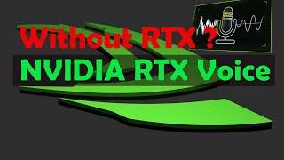 How To Use NVIDIA RTX Voice on GTX Graphic Cards