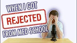 REJECTED from Medical School