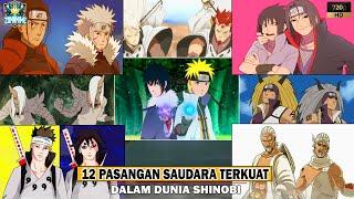 TAK TERTANDINGI !!! Inilah 12 PASANGAN SAUDARA TERKUAT DALAM DUNIA SHINOBI - [Naruto/Boruto]