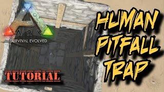 Human Pitfall Trap Tutorial - Ark Survival Evolved