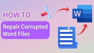 [2024] How to Repair Corrupted Word Files