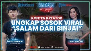 Ungkap Sosok Viral "Salam dari Binjai", Singgung Bocil yang Ikuti Aksinya