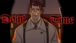 Doin' Time || Team Fortress 2 Edit || Medic