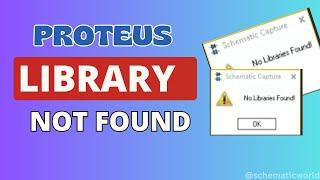 How to Fix "No Libraries Found" Error in Proteus (3 Ways) | All Version