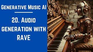 20.  Audio generation with RAVE - Generative Music AI