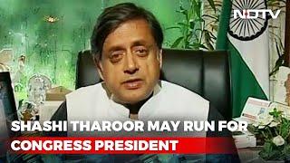 Shashi Tharoor Planning To Run For Congress President: Report