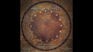 Mawla Mera Ishq Tu | Karim Barolia Ft. 62 Various Ismaili Artists | 25 Countries