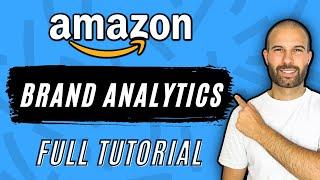 How To Use Amazon's BRAND ANALYTICS Tool | Step By Step Tutorial