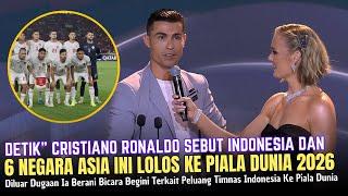 MENDEBARKAN !! Cristiano Ronaldo: 6 Negara Asia Ini Termasuk Indonesia Akan Ke Piala Dunia 2026