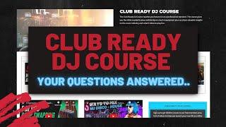 The Club Ready DJ Course - your questions answered