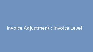 Invoice Adjustment 2 : Invoice level