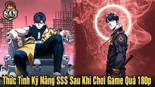 [TRỌN BỘ] Thức Tỉnh Kỹ Năng SSS Sau Khi Chơi Game Quá 180p, Ta Đập Cả Thần Và Quỷ | Review Truyện