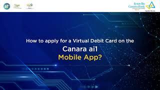 Now apply for a Virtual Debit Card using Canara ai1 app