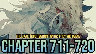 The Exalt [Cultivation Fantasy] Chapter 711-720 ( Progression, Xianxia, High Fantasy, Magic)