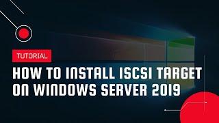 How to install and configure iSCSI Target on Windows Server 2019 (Part 1) | VPS Tutorial