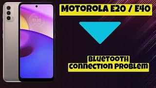 Bluetooth connection Problem || Bluetooth not working problem Motorola E20 / E40