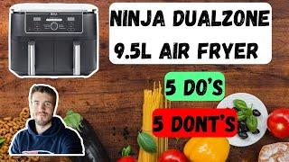 Ninja Foodi MAX Dual Zone Air Fryer AF400UK UK Review 5 Do's and 5 Dont's