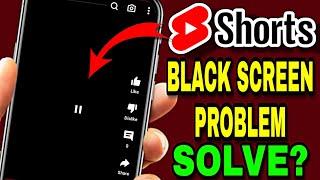 How To Fix Youtube Shorts Black Screen | Youtube Shorts Black Screen Problem | Shorts Black Screen