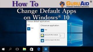 How to Change Default Apps on Windows® 10 - GuruAid