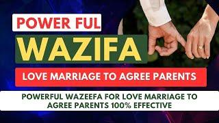 Powerful Dua And Wazifa For Love Marriage To Agree Parents (Convince Parents For Love Marriage) 
