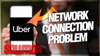 How to Resolve Uber App Network Connection Problems: Quick Fixes and Solutions
