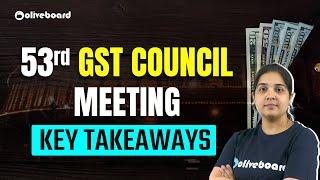 53 GST Council Meeting Key Takeaways | Latest GST Council Meeting | GST Council Meeting 2024