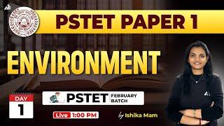 PSTET ENVIRONMENT Preparation 2024 | PSTET Paper 1 | Day-1 | By Ishika Mam | Punjab PSTET 2024