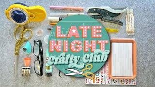 Special New Years Eve Edition of The Late Night Crafty Club!