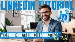 LinkedIn Tutorial - Wie funktioniert LinkedIn Marketing in 2024